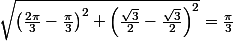 \sqrt{\left(\frac{2\pi }{3} -\frac{\pi }{3}\right)^2+\left(\frac{\sqrt{3}}{2}-\frac{\sqrt{3} }{2} \right)^2} =\frac{\pi }{3}